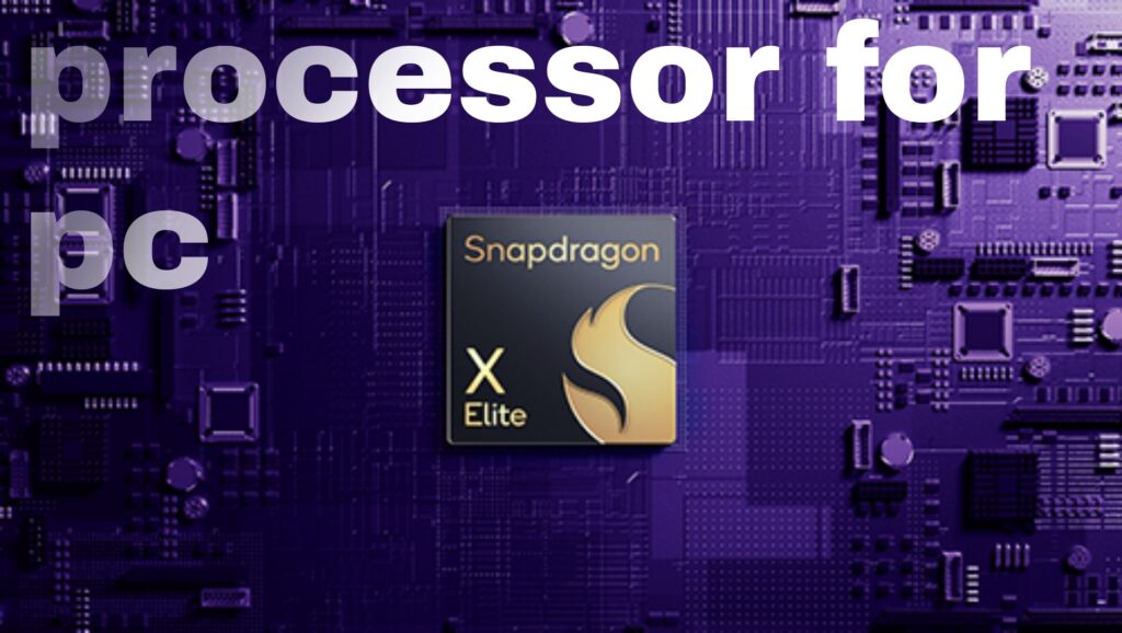 Qualcomn Introduced Its Very First Processor For PC. X Elite Know The Details!